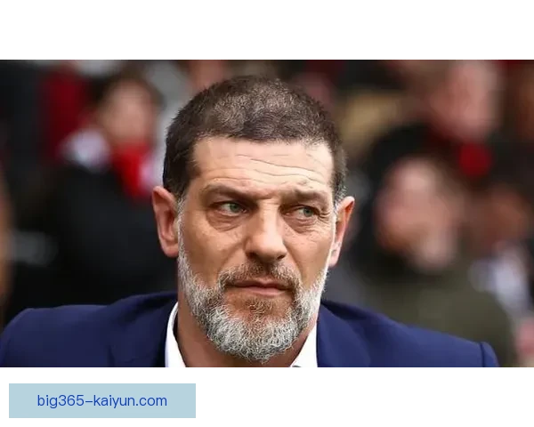 比利奇执教西汉姆状态回暖，球队表现稳健逐渐恢复竞争力